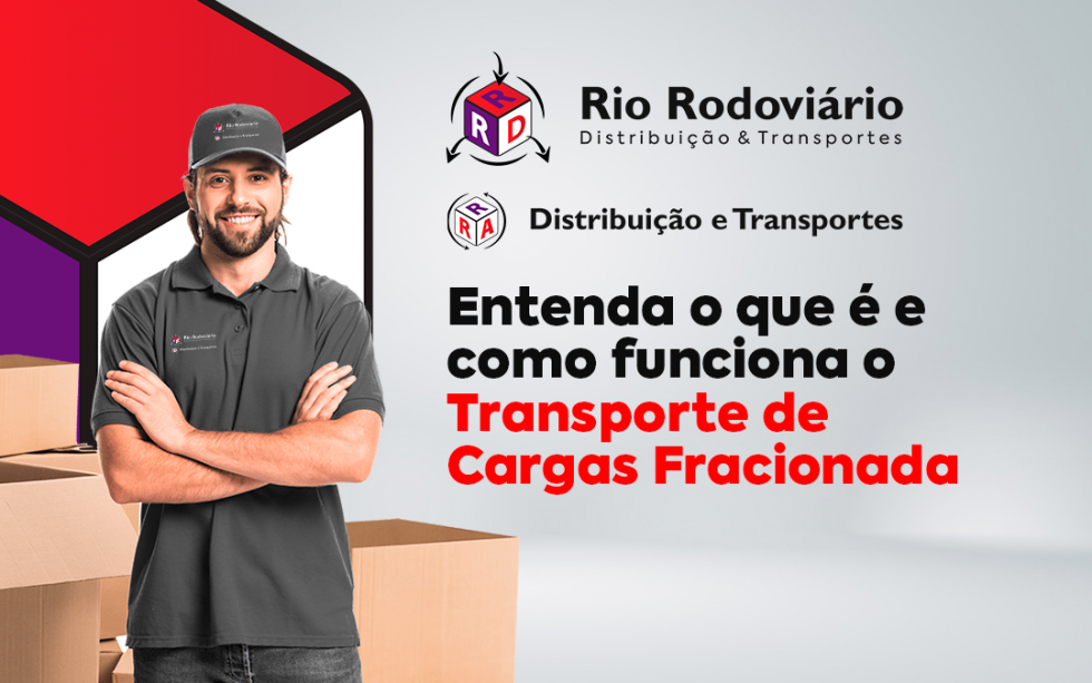 Entenda o que é e como funciona o transporte de cargas fracionada - Rio ...