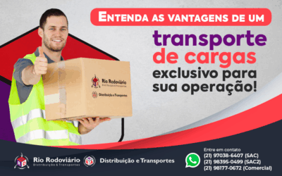 Entenda as vantagens de um transporte de cargas exclusivo para sua operação!
