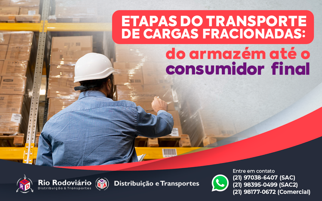 Etapas do transporte de cargas fracionadas: do armazém até o consumidor final