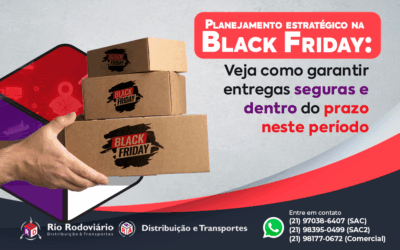 Planejamento estratégico na Black Friday: veja como garantir entregas seguras e dentro do prazo neste período