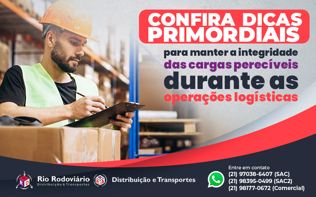  Confira dicas primordiais para manter a integridade das cargas perecíveis durante as operações logísticas