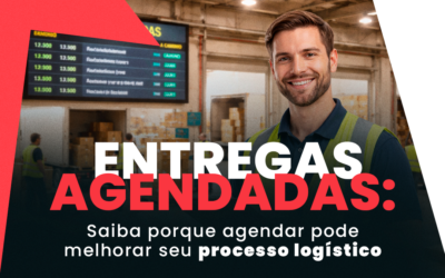 Entregas agendadas: Saiba por que agendar pode melhorar  seu processo logístico